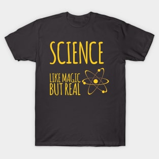 Science like magic but real T-Shirt